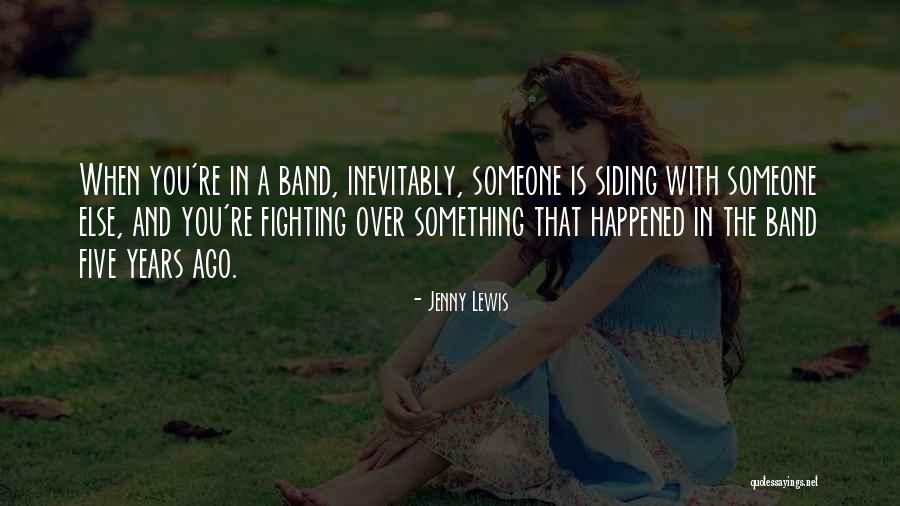 Five The Band Quotes By Jenny Lewis Five The Band Quotes By Jenny Lewis