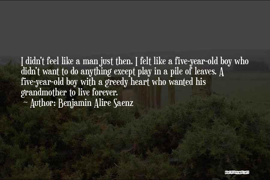 Five Year Old Boy Quotes By Benjamin Alire Saenz