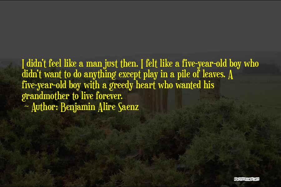 Five Year Old Quotes By Benjamin Alire Saenz