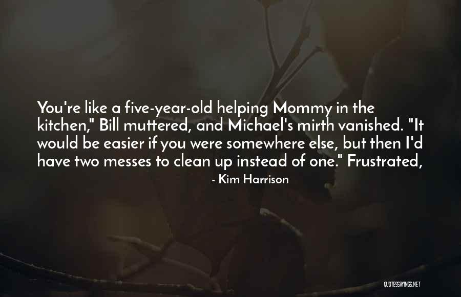 Five Year Old Quotes By Kim Harrison Five Year Old Quotes By Kim Harrison