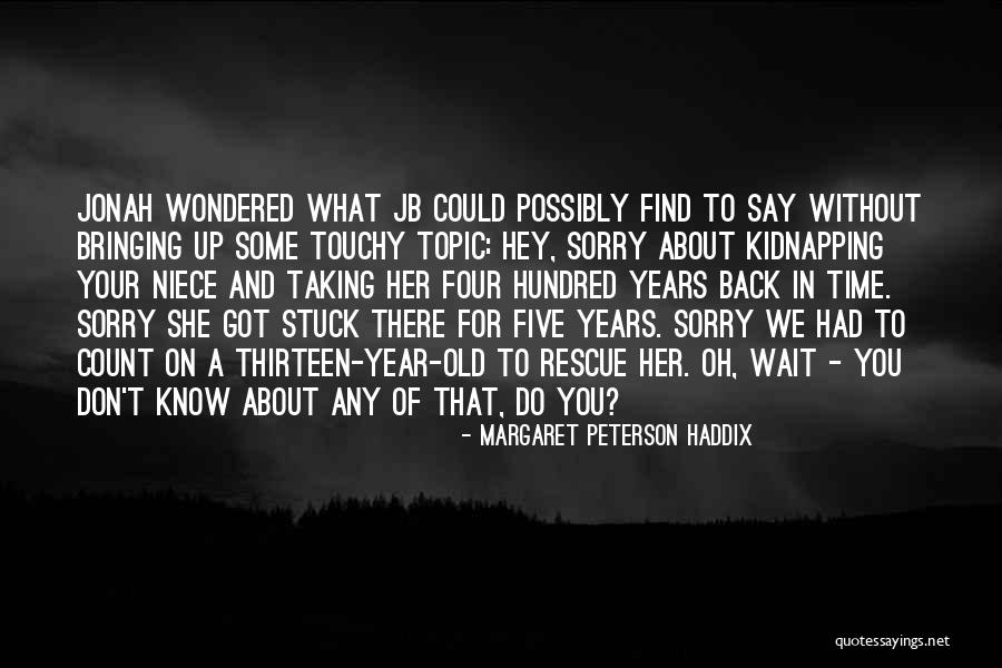 Five Year Old Quotes By Margaret Peterson Haddix