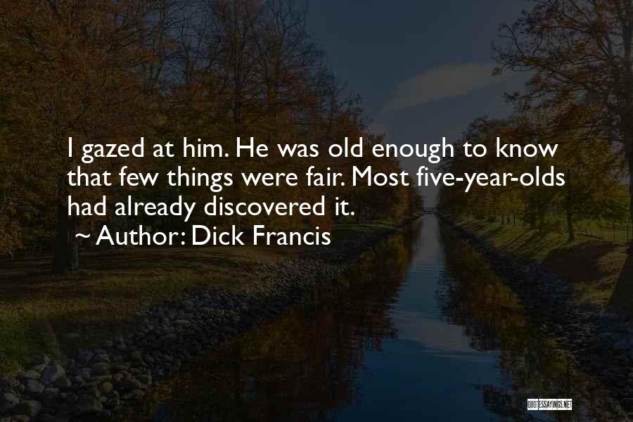 Five Year Olds Quotes By Dick Francis