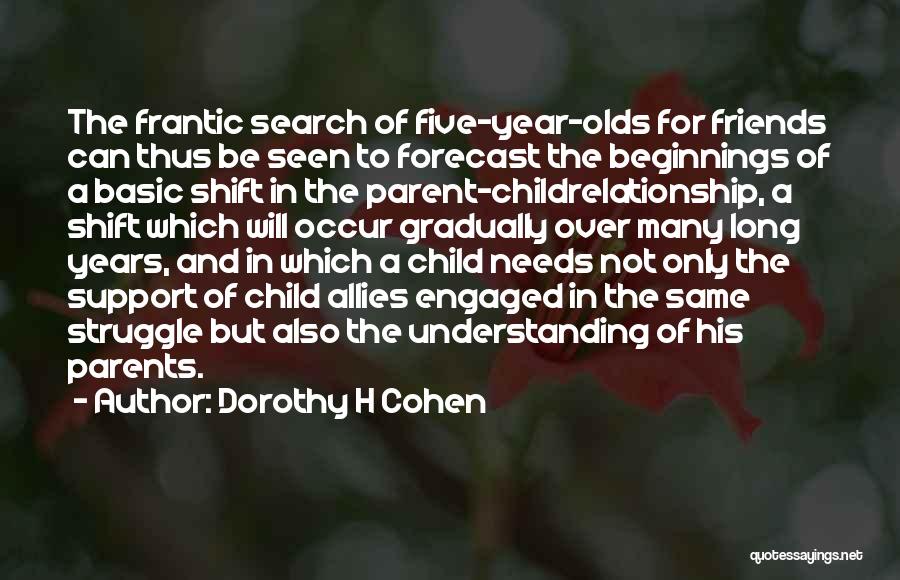 Five Year Olds Quotes By Dorothy H Cohen