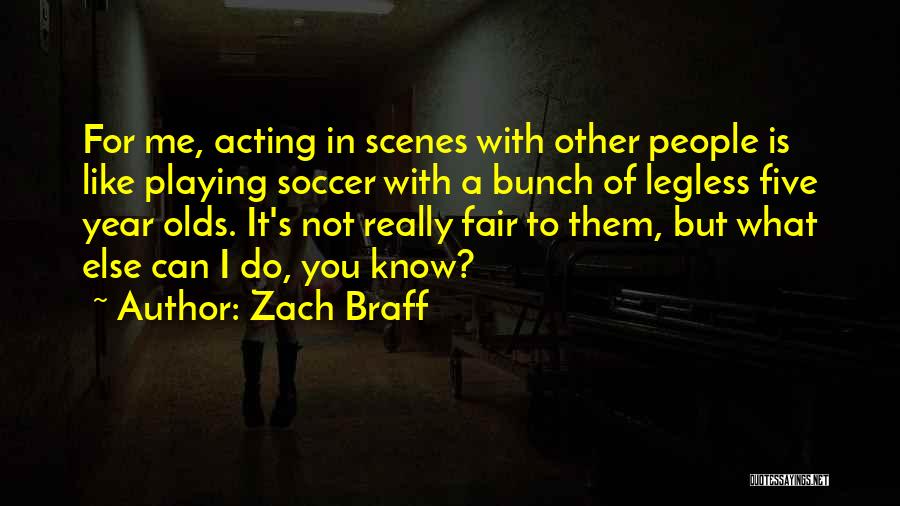 Five Year Olds Quotes By Zach Braff