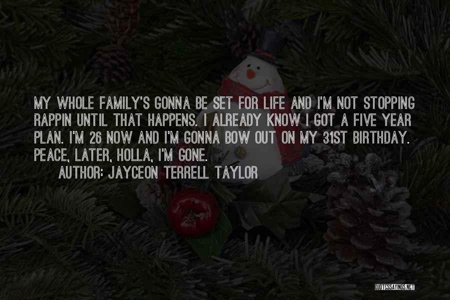 Five Year Plan Quotes By Jayceon Terrell Taylor