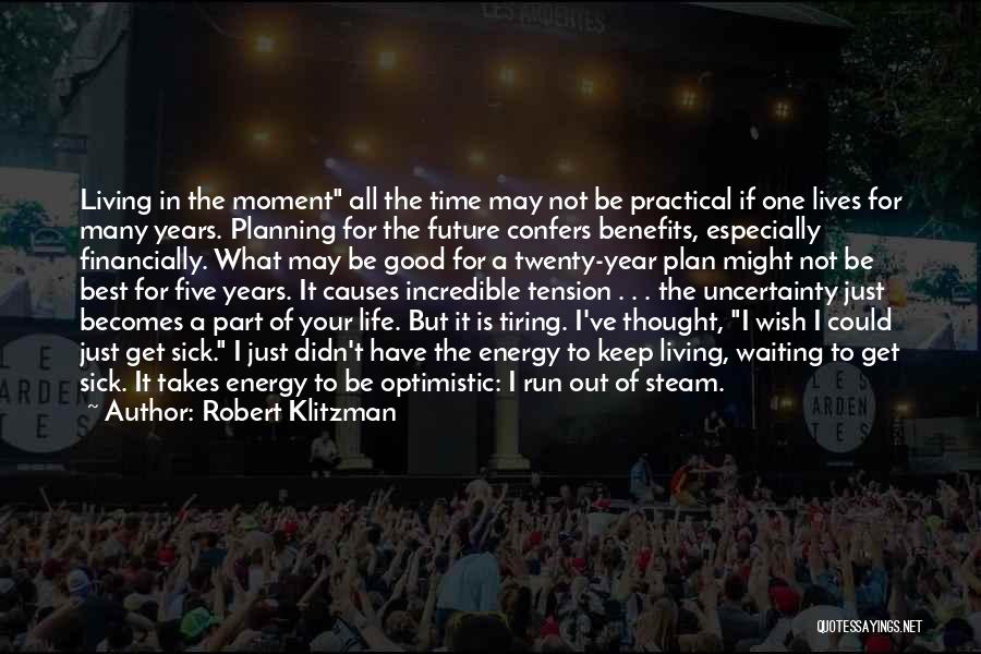 Five Year Plan Quotes By Robert Klitzman