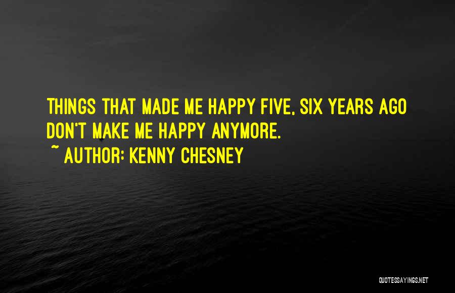 Five Years Ago Quotes By Kenny Chesney