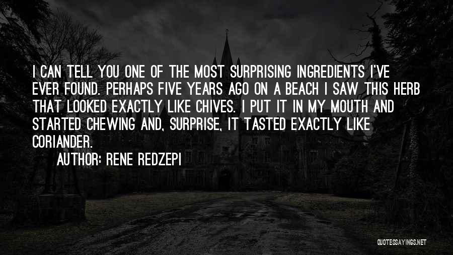 Five Years Ago Quotes By Rene Redzepi