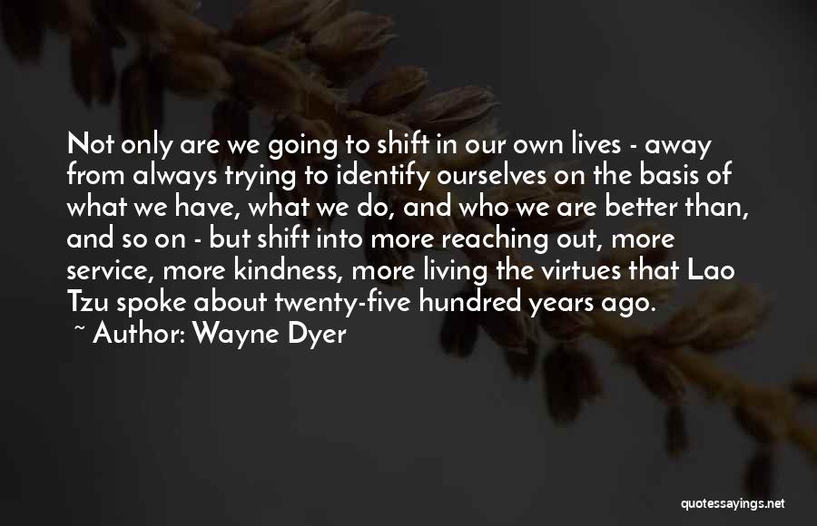 Five Years Ago Quotes By Wayne Dyer