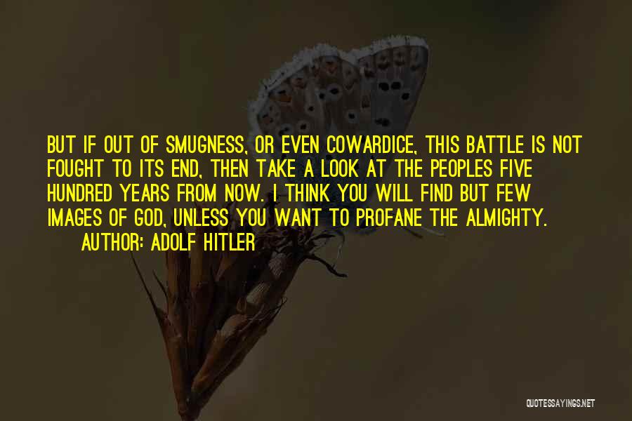 Five Years From Now Quotes By Adolf Hitler