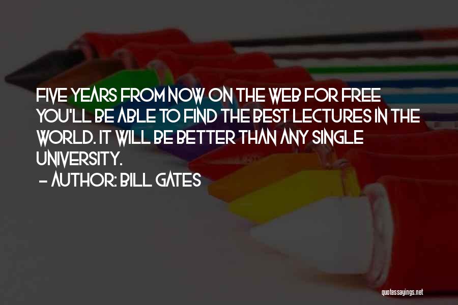 Five Years From Now Quotes By Bill Gates