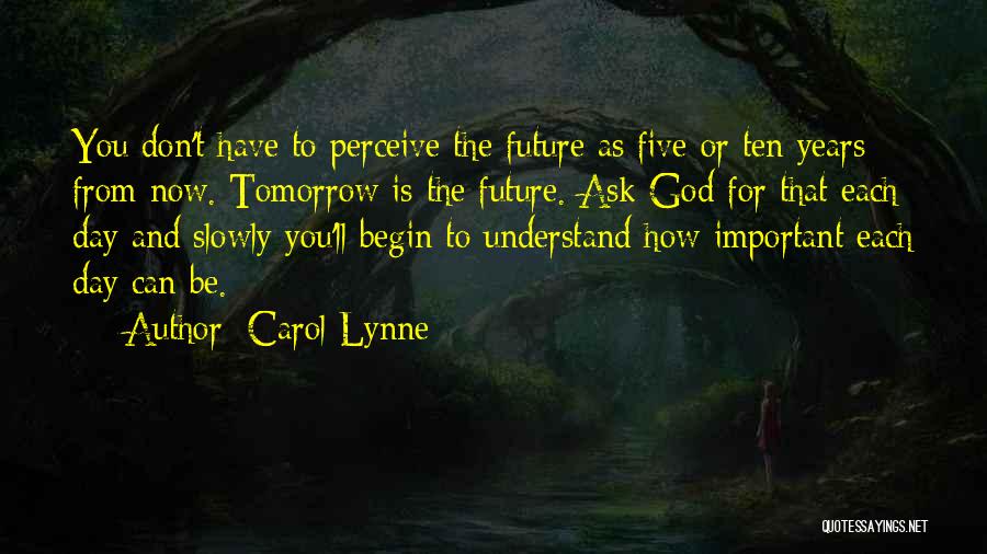 Five Years From Now Quotes By Carol Lynne