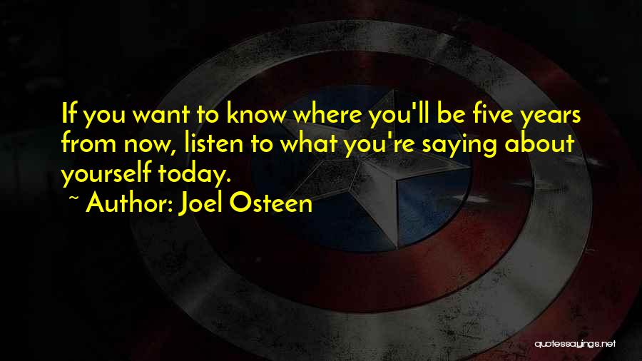 Five Years From Now Quotes By Joel Osteen