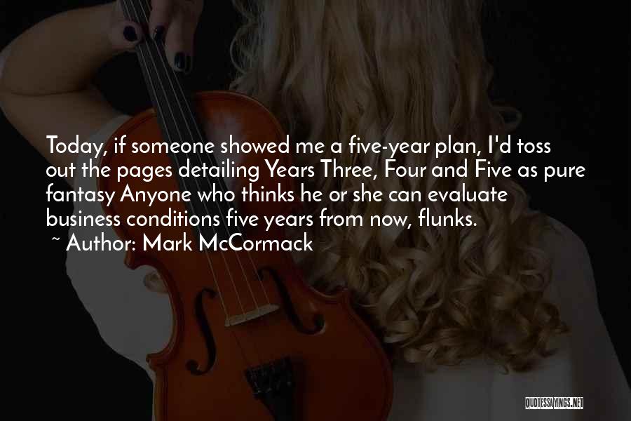 Five Years From Now Quotes By Mark McCormack