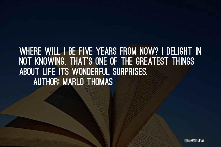 Five Years From Now Quotes By Marlo Thomas