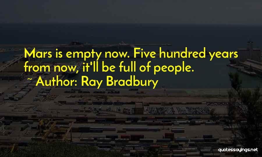 Five Years From Now Quotes By Ray Bradbury