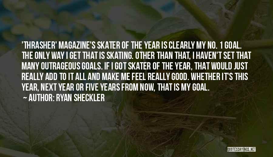 Five Years From Now Quotes By Ryan Sheckler