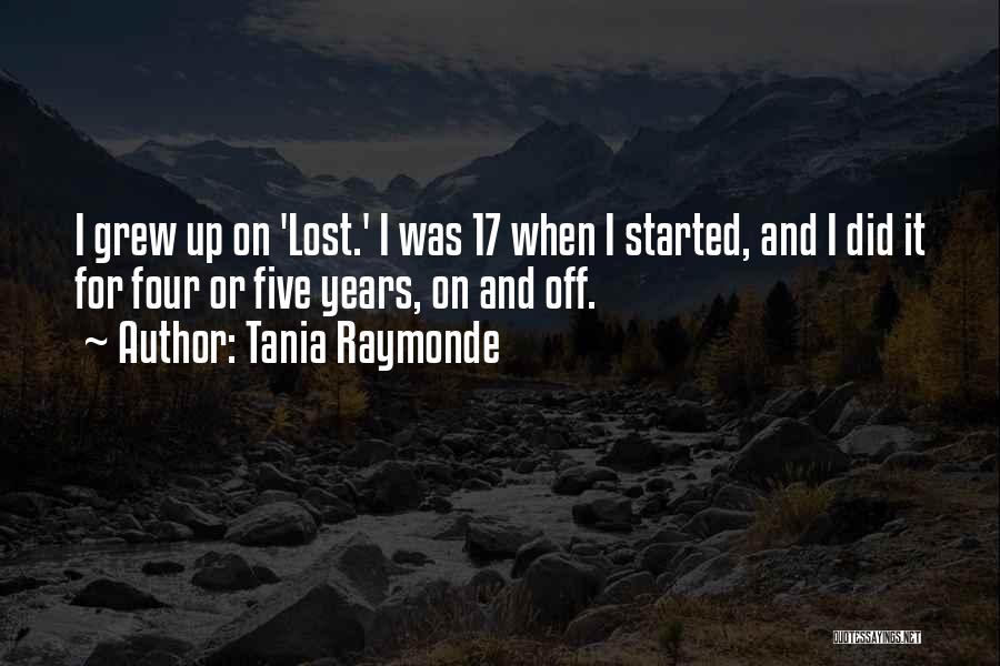 Five Years Quotes By Tania Raymonde