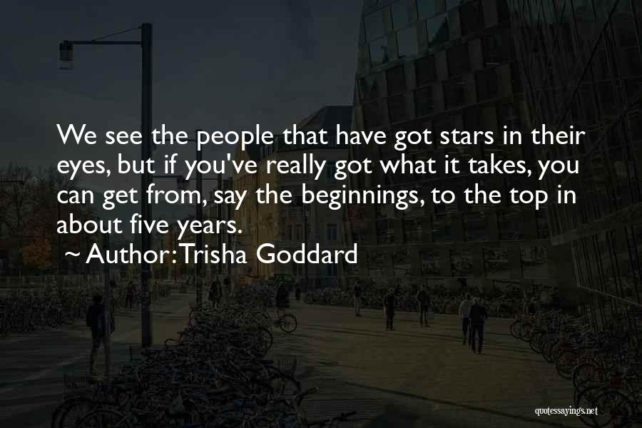 Five Years Quotes By Trisha Goddard