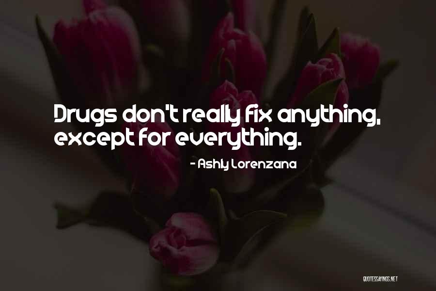 Fix Anything Quotes By Ashly Lorenzana Fix Anything Quotes By Ashly Lorenzana