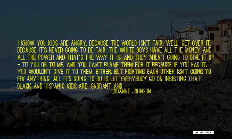 Fix Anything Quotes By LouAnne Johnson Fix Anything Quotes By LouAnne Johnson