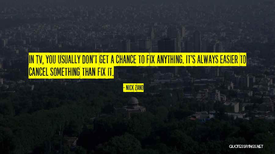 Fix Anything Quotes By Nick Zano Fix Anything Quotes By Nick Zano