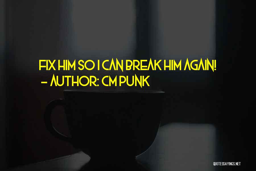 Fix Break Up Quotes By CM Punk