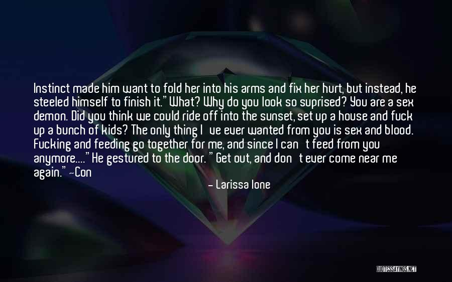 Fix Her Up Quotes By Larissa Ione Fix Her Up Quotes By Larissa Ione