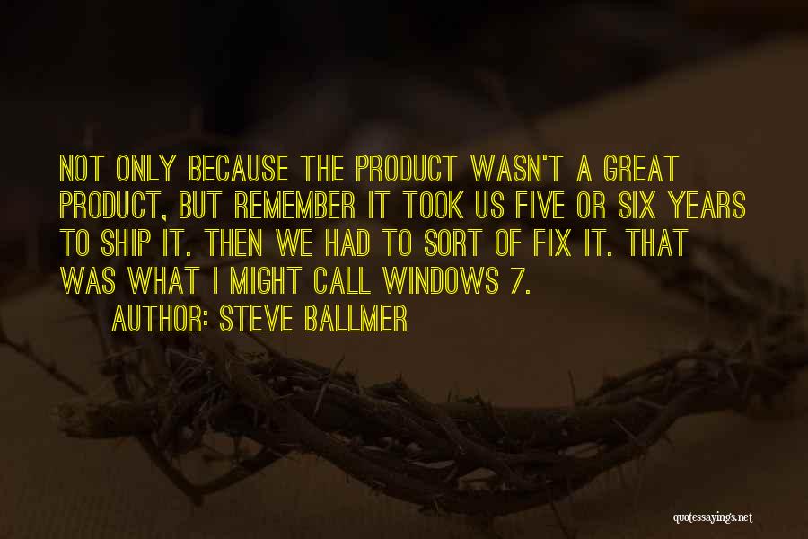 Fix It Quotes By Steve Ballmer