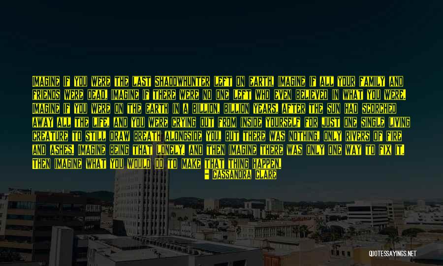 Fix Living Quotes By Cassandra Clare Fix Living Quotes By Cassandra Clare