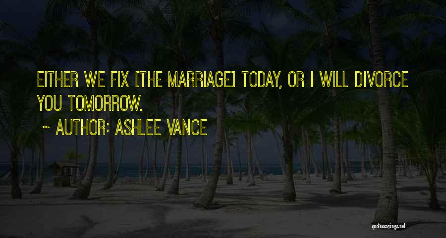 Fix Marriage Quotes By Ashlee Vance