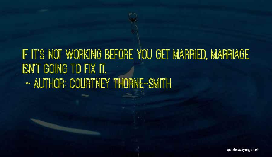 Fix Marriage Quotes By Courtney Thorne-Smith