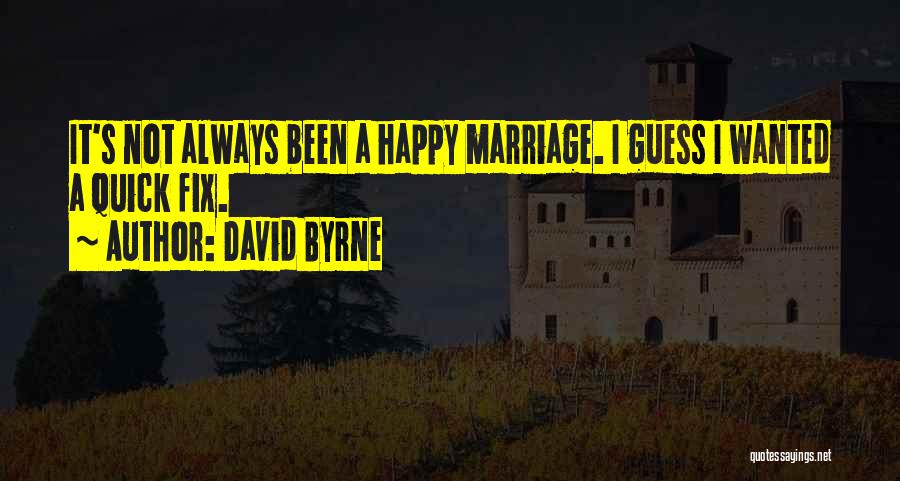 Fix Marriage Quotes By David Byrne