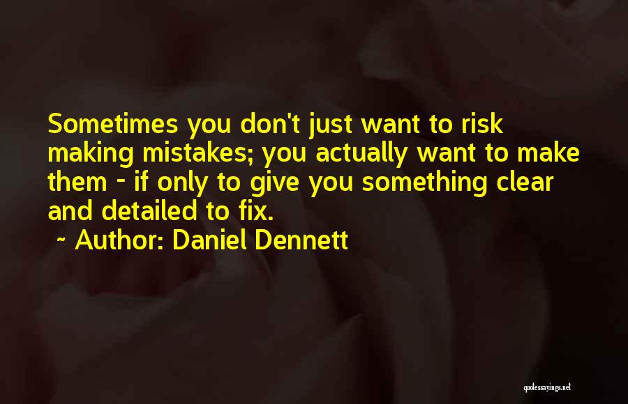 Fix Mistakes Quotes By Daniel Dennett