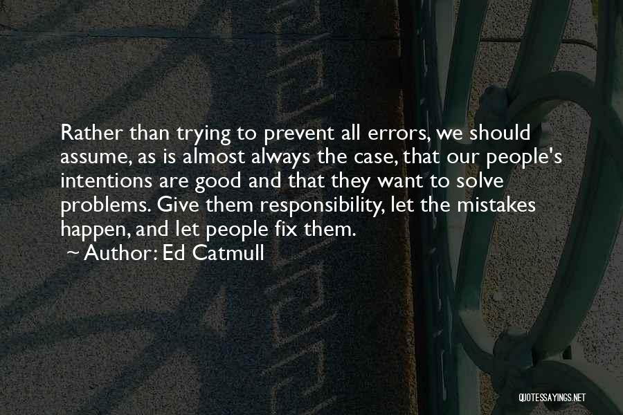 Fix Mistakes Quotes By Ed Catmull