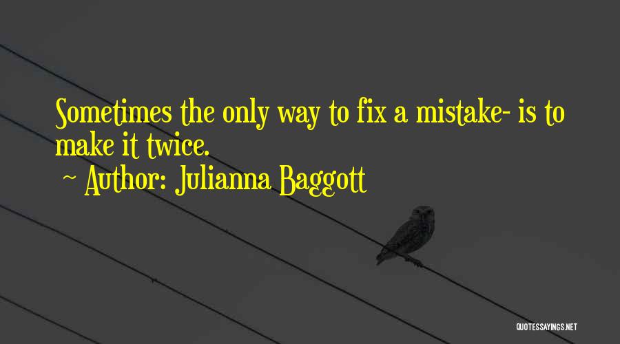 Fix Mistakes Quotes By Julianna Baggott