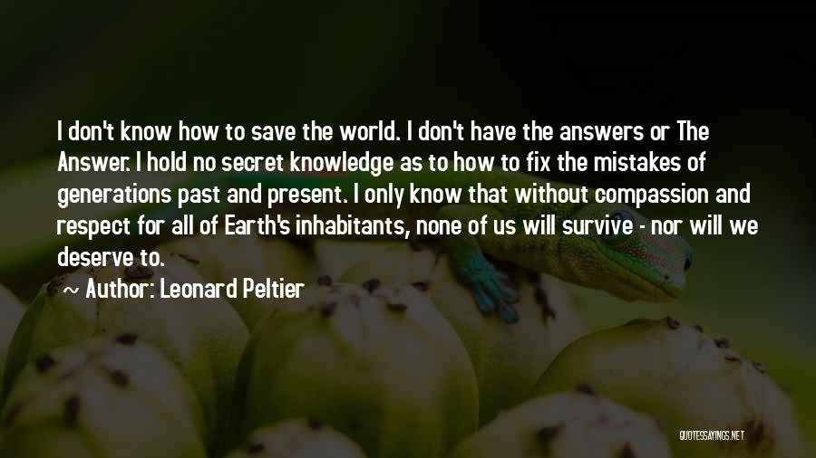 Fix Mistakes Quotes By Leonard Peltier