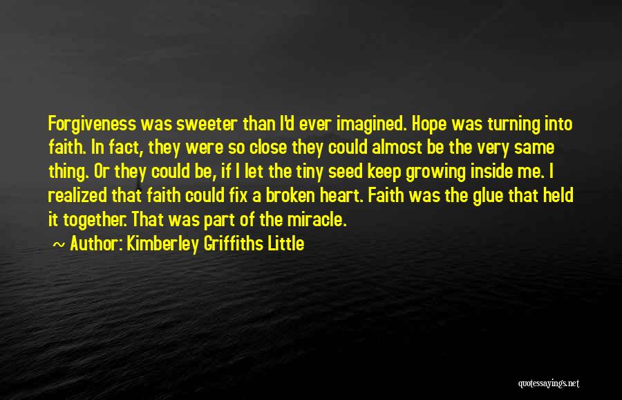 Fix My Broken Heart Quotes By Kimberley Griffiths Little