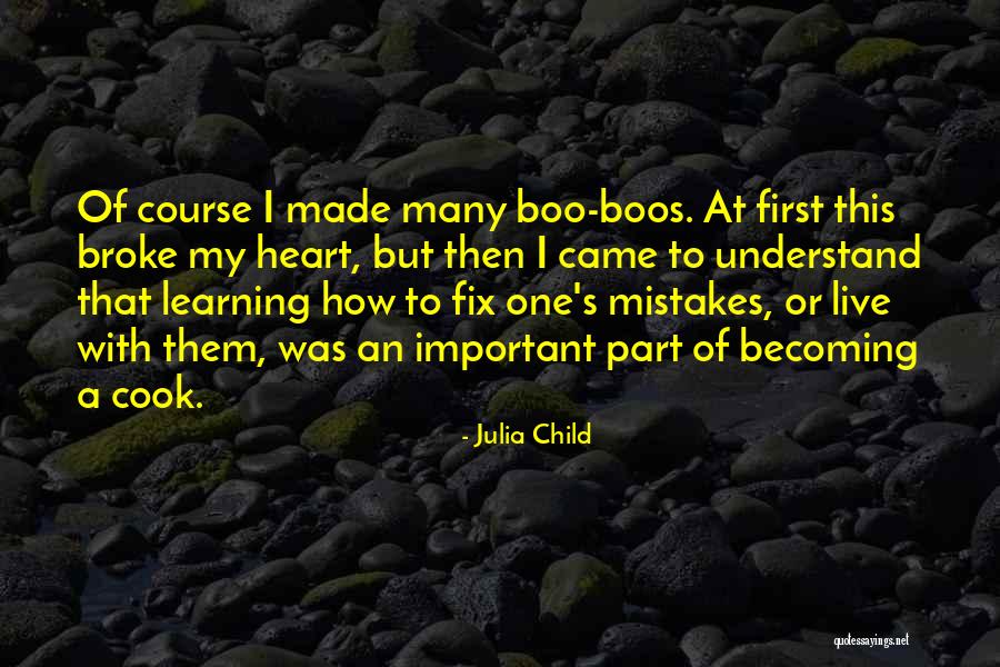 Fix My Mistakes Quotes By Julia Child Fix My Mistakes Quotes By Julia Child