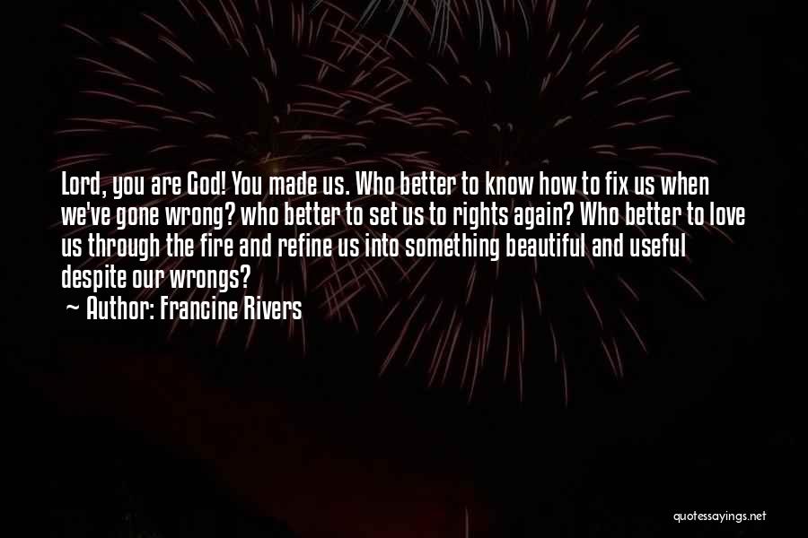 Fix Our Love Quotes By Francine Rivers