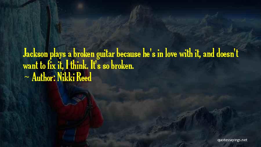 Fix Our Love Quotes By Nikki Reed