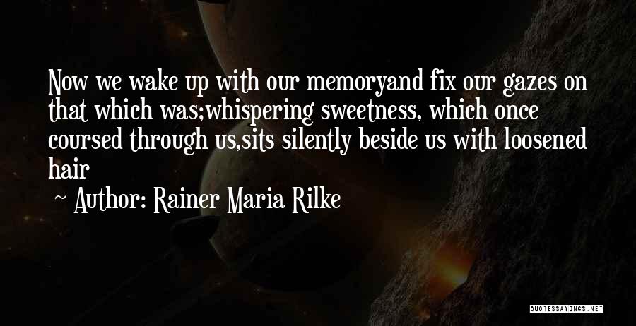 Fix Our Love Quotes By Rainer Maria Rilke