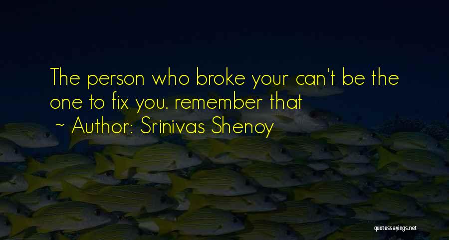 Fix Our Love Quotes By Srinivas Shenoy