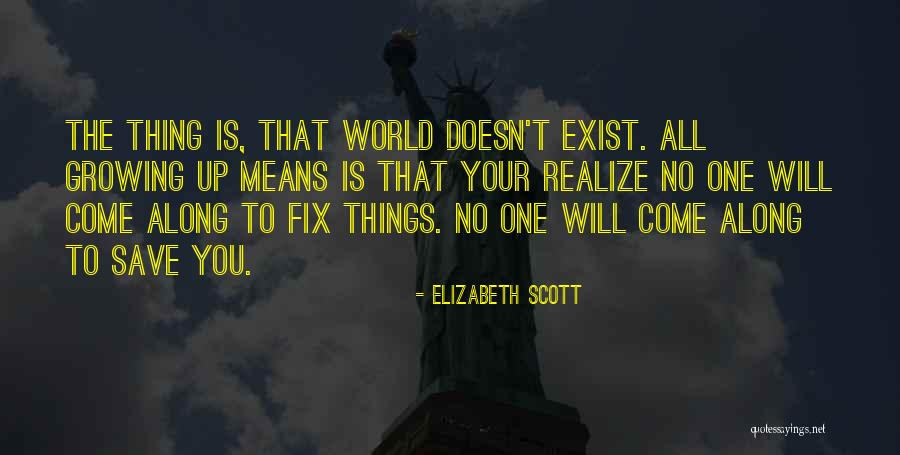 Fix The World Quotes By Elizabeth Scott Fix The World Quotes By Elizabeth Scott