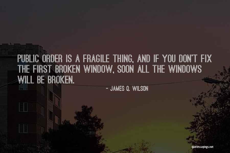 Fix Your Windows Quotes By James Q. Wilson Fix Your Windows Quotes By James Q. Wilson