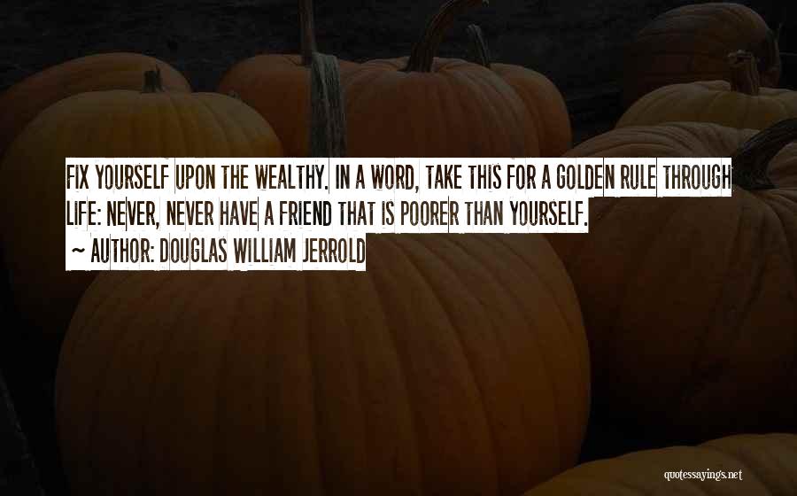 Fix Yourself Quotes By Douglas William Jerrold