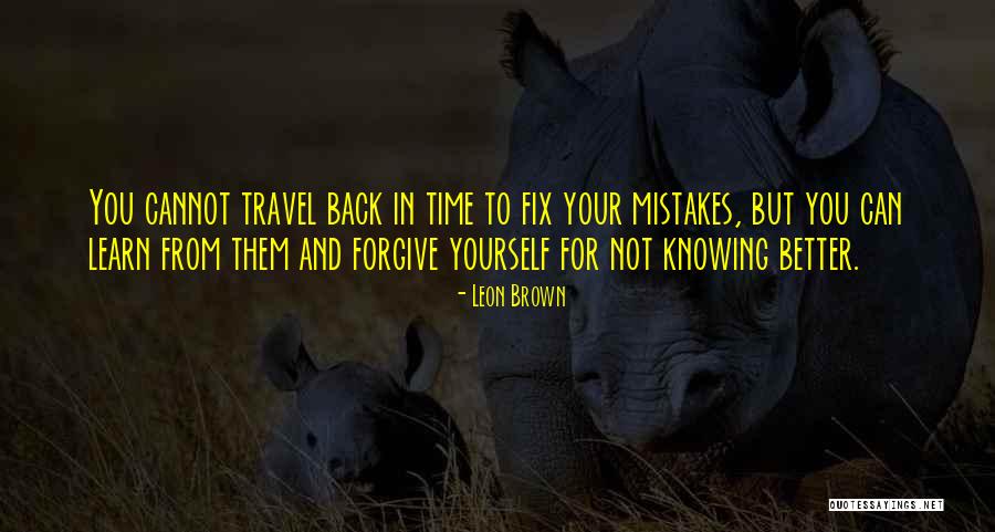 Fix Yourself Quotes By Leon Brown Fix Yourself Quotes By Leon Brown