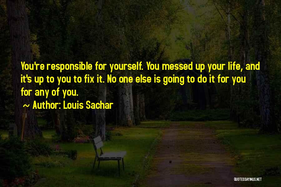 Fix Yourself Quotes By Louis Sachar