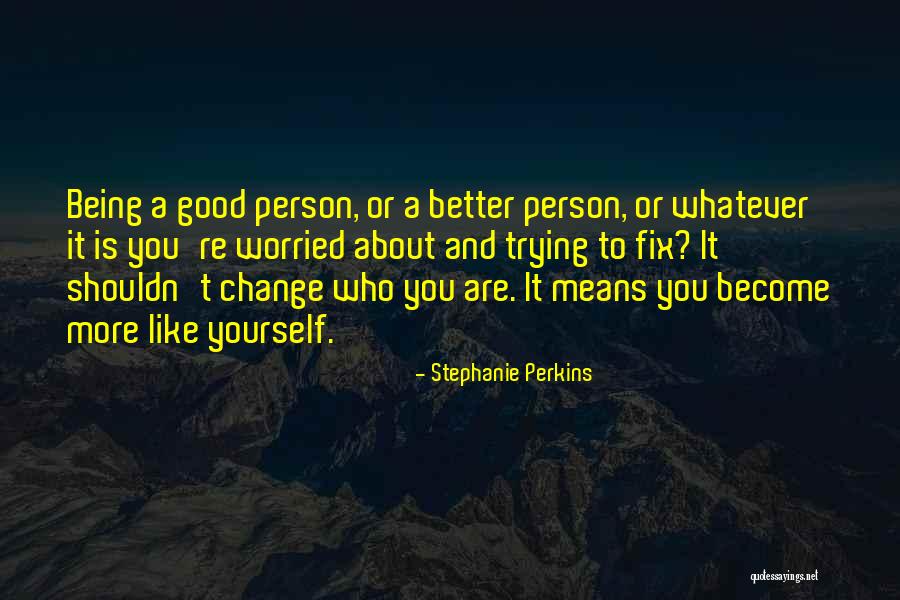 Fix Yourself Quotes By Stephanie Perkins Fix Yourself Quotes By Stephanie Perkins