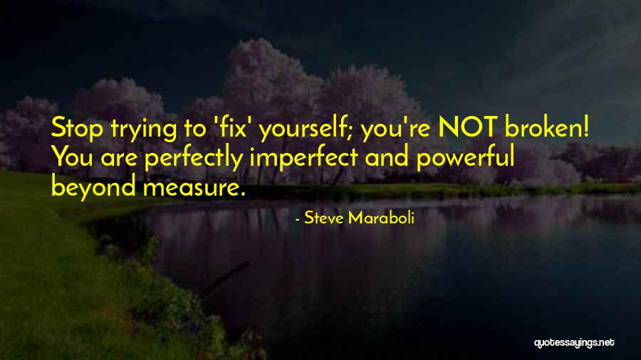 Fix Yourself Quotes By Steve Maraboli Fix Yourself Quotes By Steve Maraboli